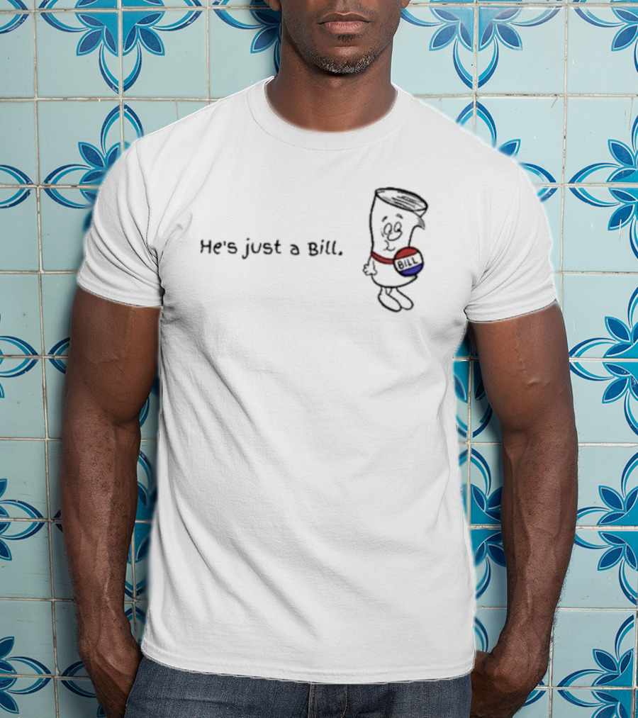 He’s Just A Bill Cartoon Character With Red And Blue Sash T-Shirt