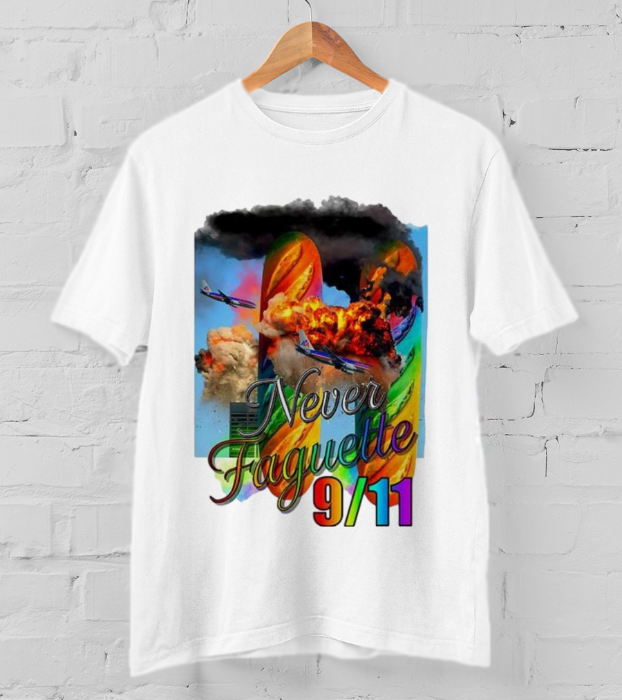 Never Faguette 9 11 The Plane Crashed Into The Bread T-Shirt