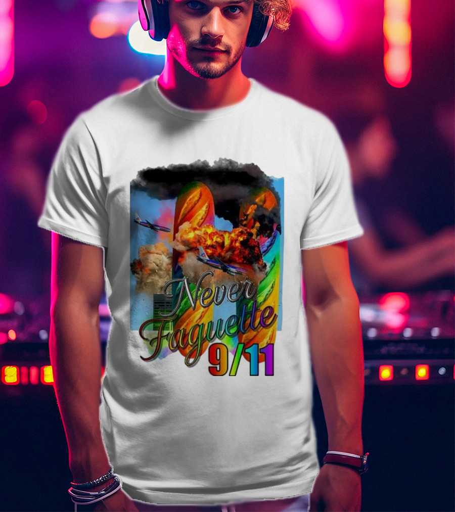 Never Faguette 9 11 The Plane Crashed Into The Bread T-Shirt