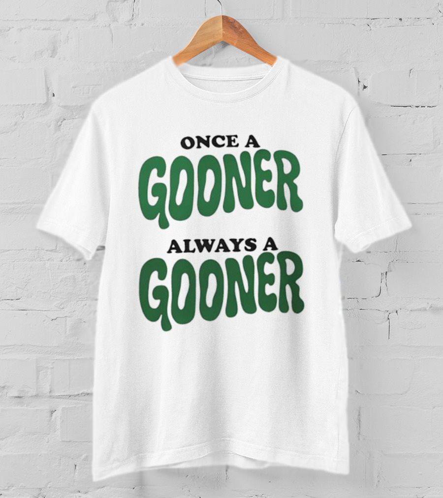 Once A Gooner Always A Gooner Bold Text T-Shirt