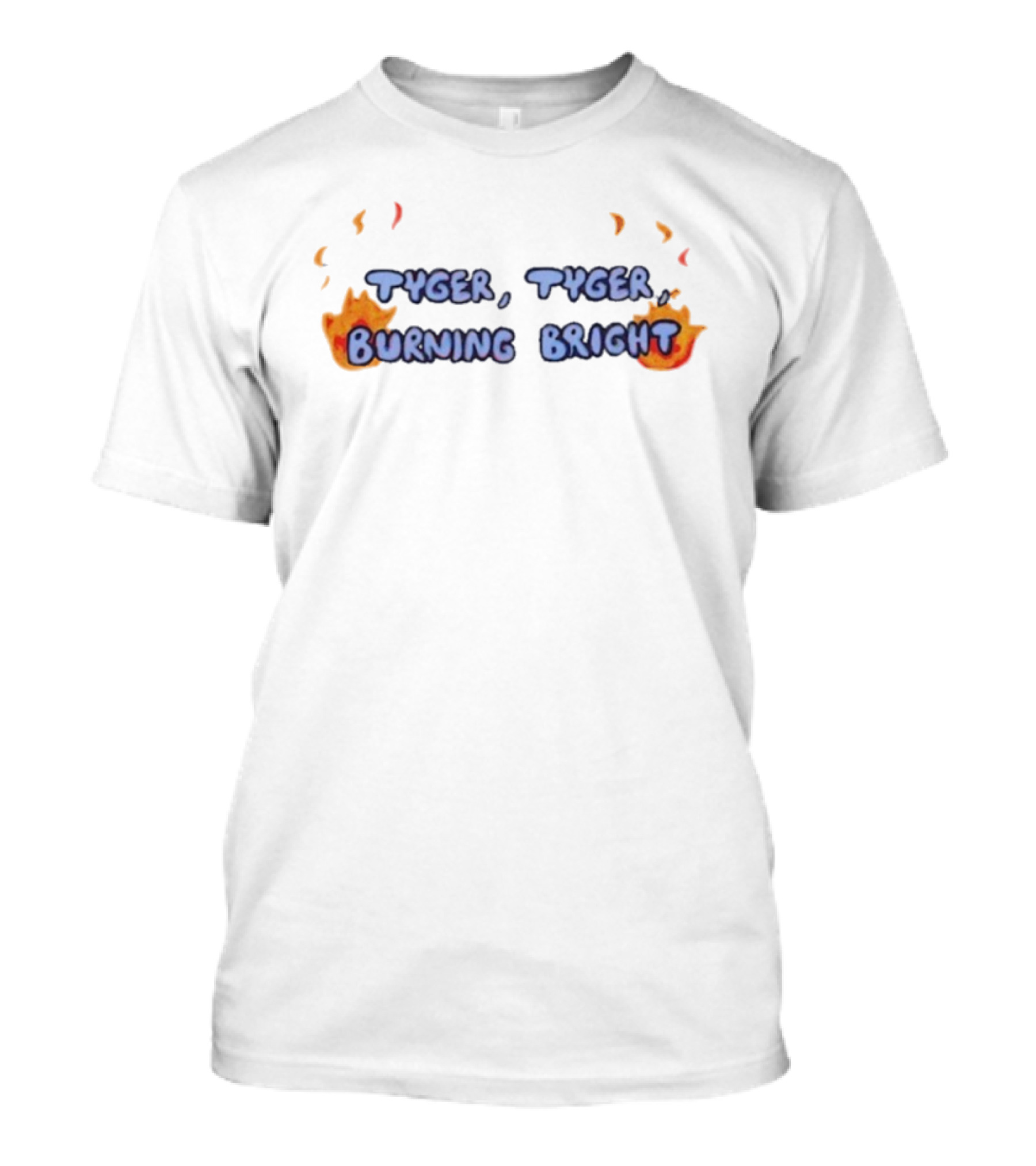 Tyger Tyger Burning Bright Flames Text T-Shirt