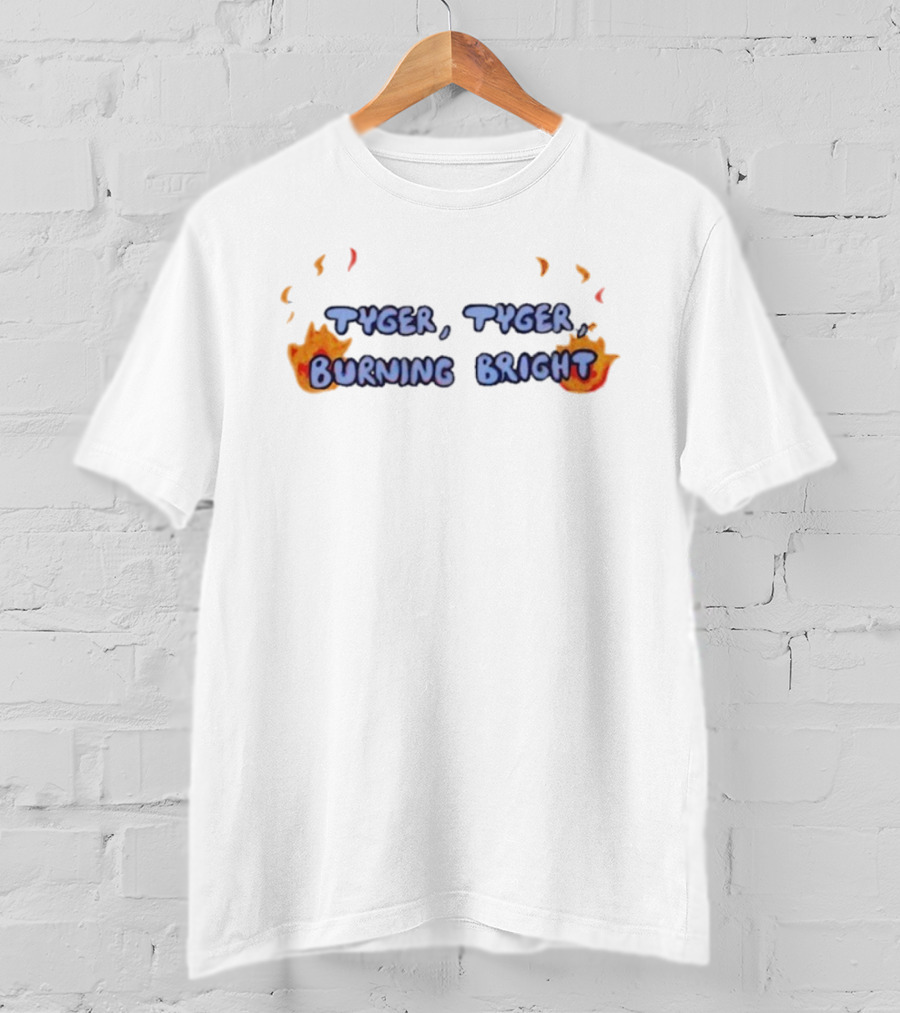 Tyger Tyger Burning Bright Flames Text T-Shirt