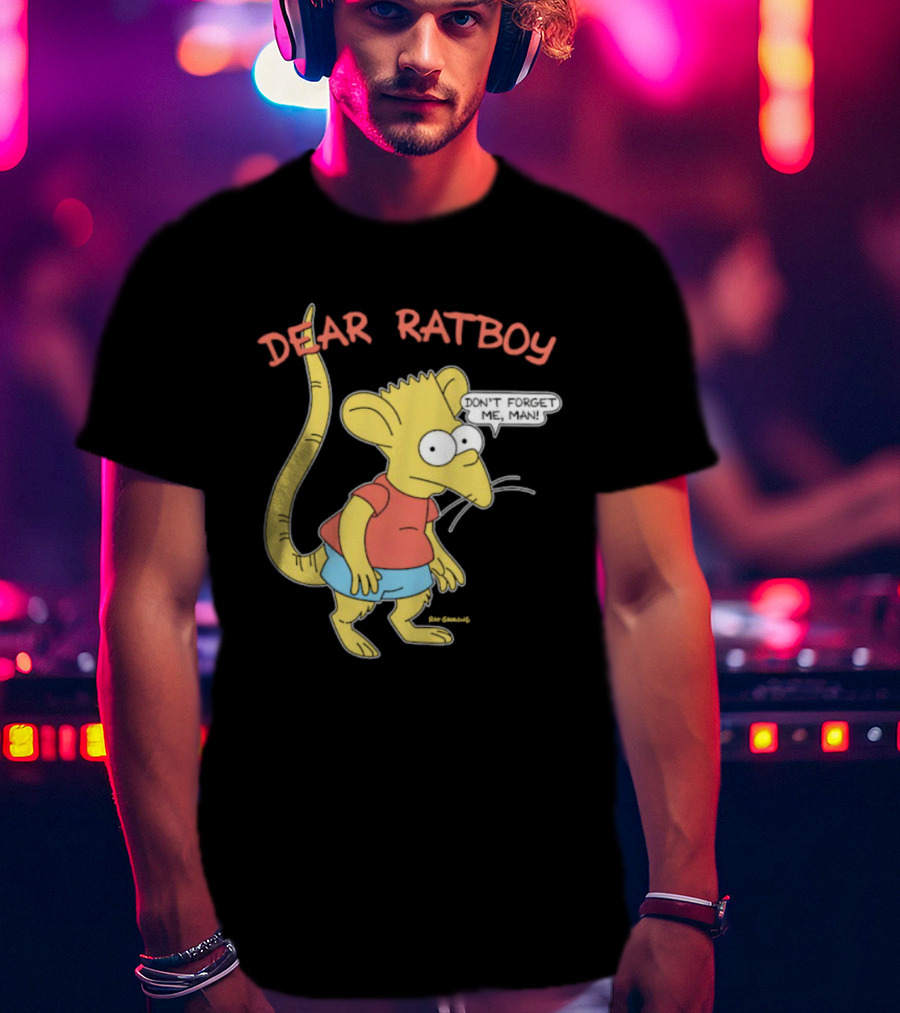 Dear Ratboy Don't Forget Me Man Bart Simpson Rat Character T-Shirt