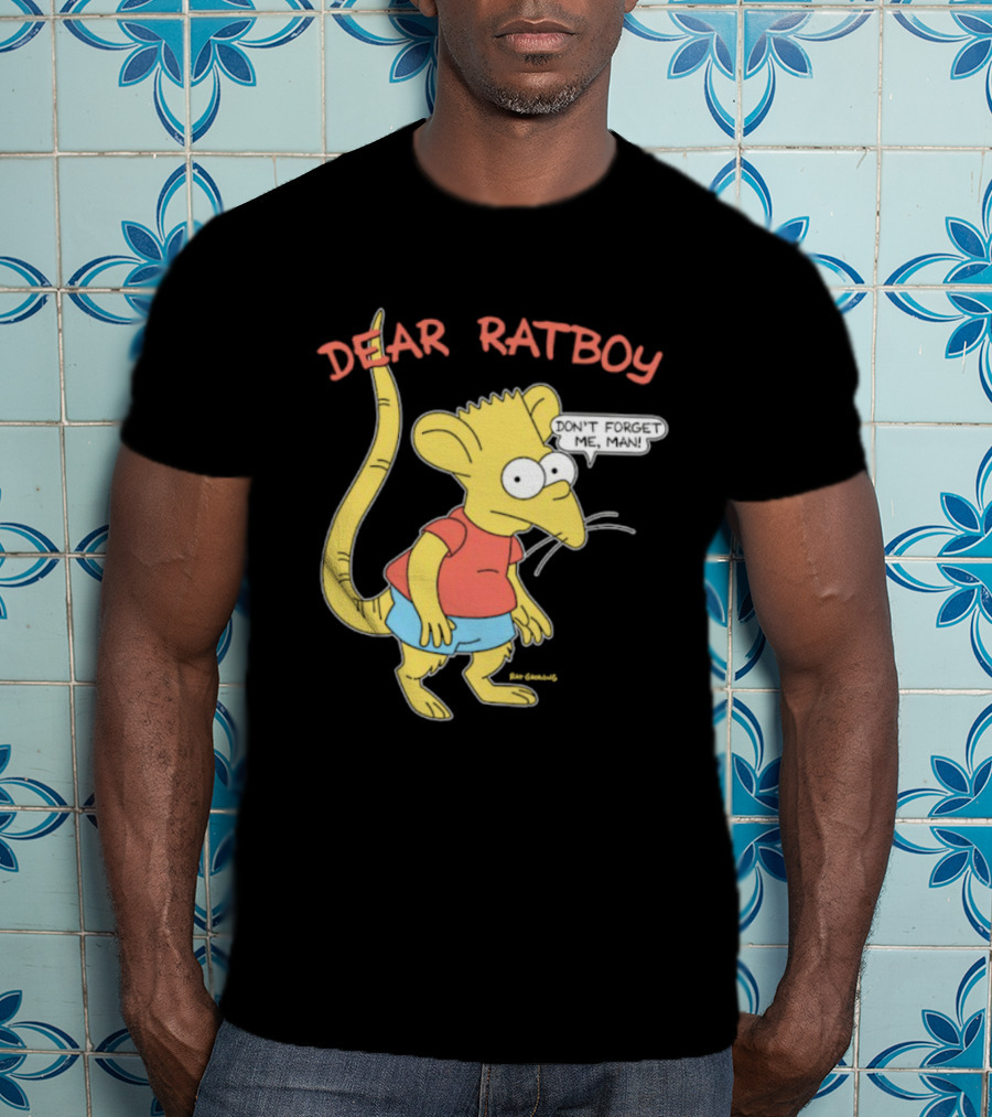 Dear Ratboy Don't Forget Me Man Bart Simpson Rat Character T-Shirt