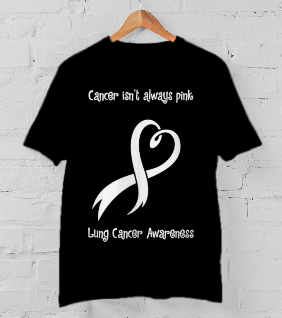 Cancer Isn't Always Pink Lung Cancer Awareness Ribbon Symbol T-Shirt