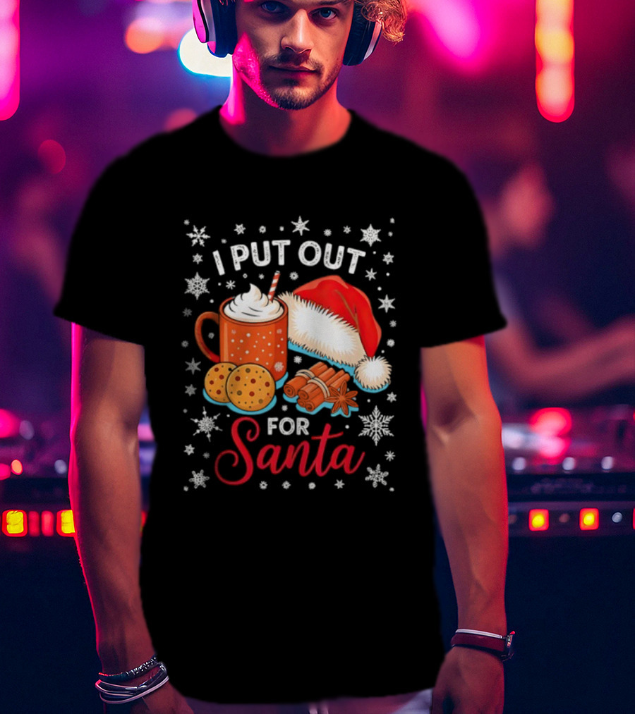 I Put Out Cookie Ice Cream Cinnamon Bark For Santa Christmas T-Shirt