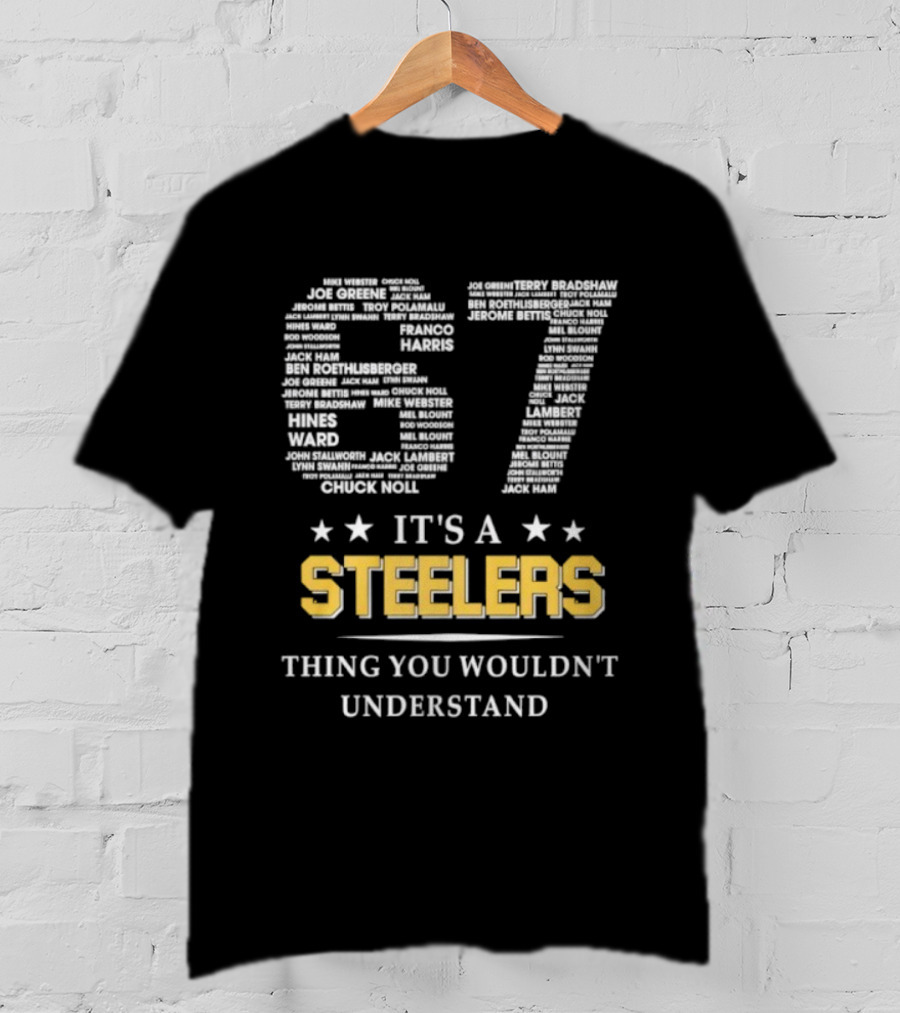 Its A Steelers Thing You Wouldnt Understand 57🎯 T-Shirt
