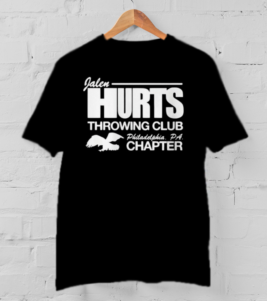 Jalen Hurts Throwing Club Philadelphia PA Chapter Eagles Football Fan Gear T-Shirt