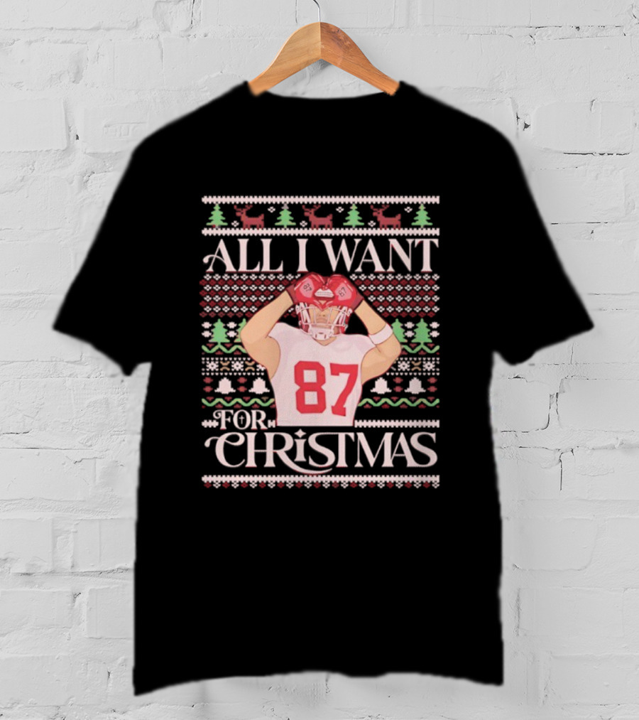 Kansas City Chiefs All I Want For Christmas Travis Kelce 87 Holiday Football T-Shirt