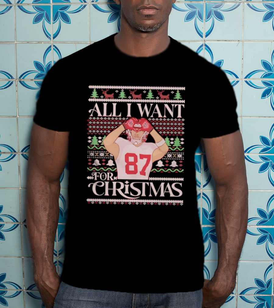 Kansas City Chiefs All I Want For Christmas Travis Kelce 87 Holiday Football T-Shirt