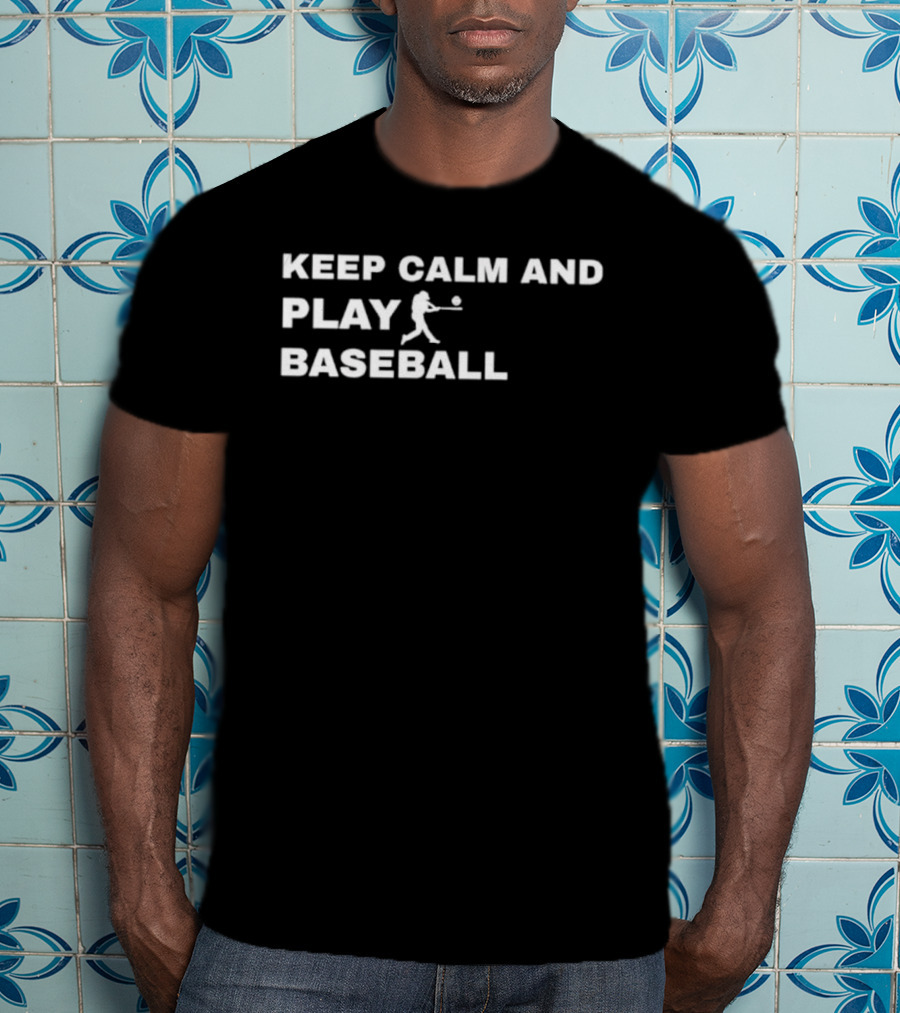 Keep Calm And Play Baseball Batter Silhouette T-Shirt
