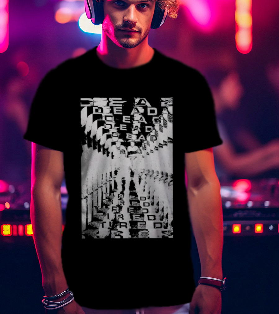 Discover Eternal Vision With The Dead Tired Effect T-Shirt