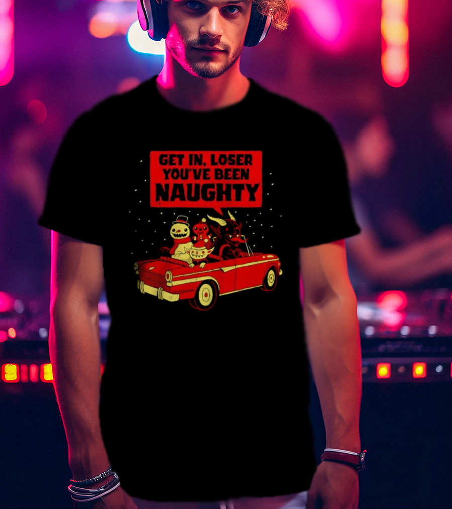 Get In Loser Snowman Gingerbread Man Devils You've Been Naughty Car Scene T-Shirt