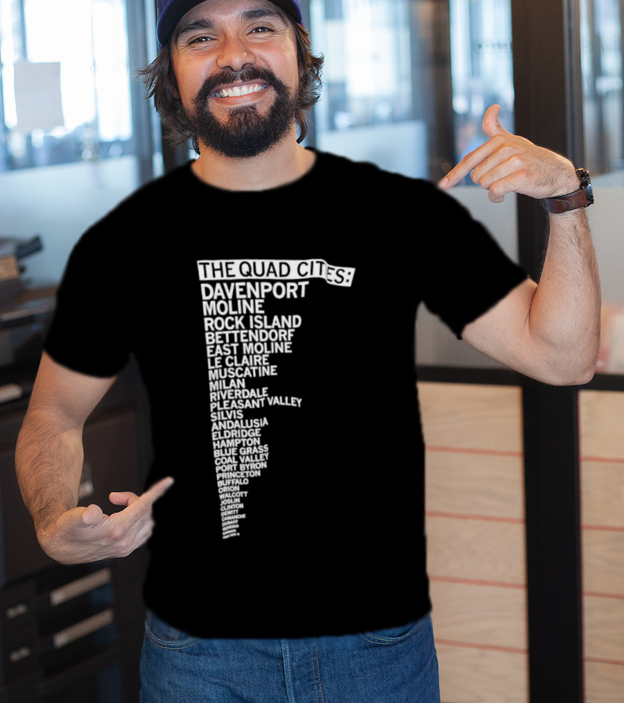 The Quad Cities Davenport Moline Rock Island Bettendorf Le Claire Silvis East Moline Eldridge Iowa Illinois T-Shirt