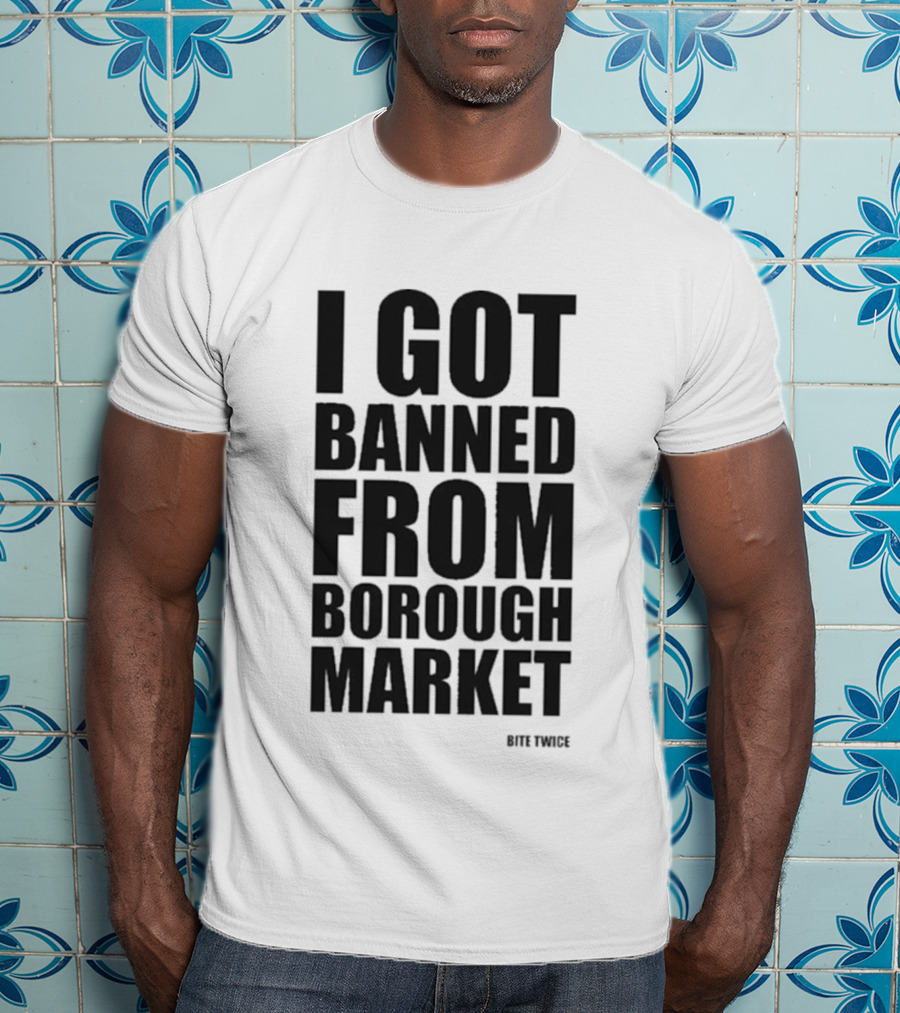 Banned From Borough Market Bite Twice T-Shirt
