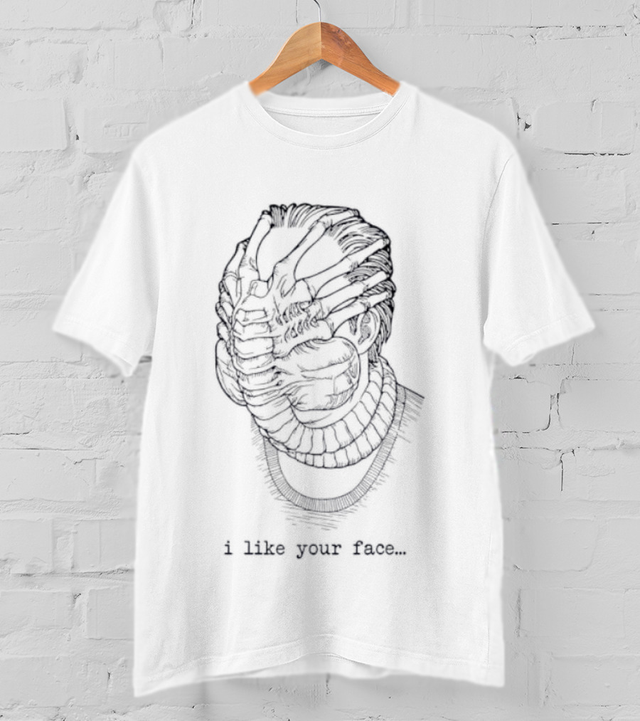 Alien Facehugger I Like Your Face Movie Quote T-Shirt