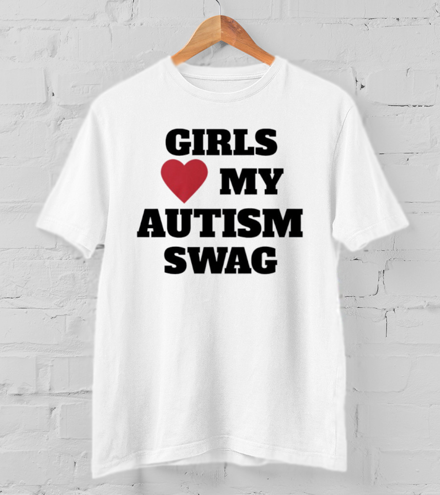 Girls Love My Autism Swag T-Shirt