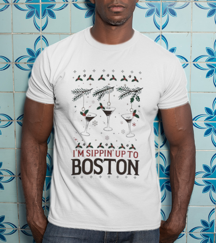 I'm Sippin' Up To Boston Espresso Martini Ugly Christmas T-Shirt