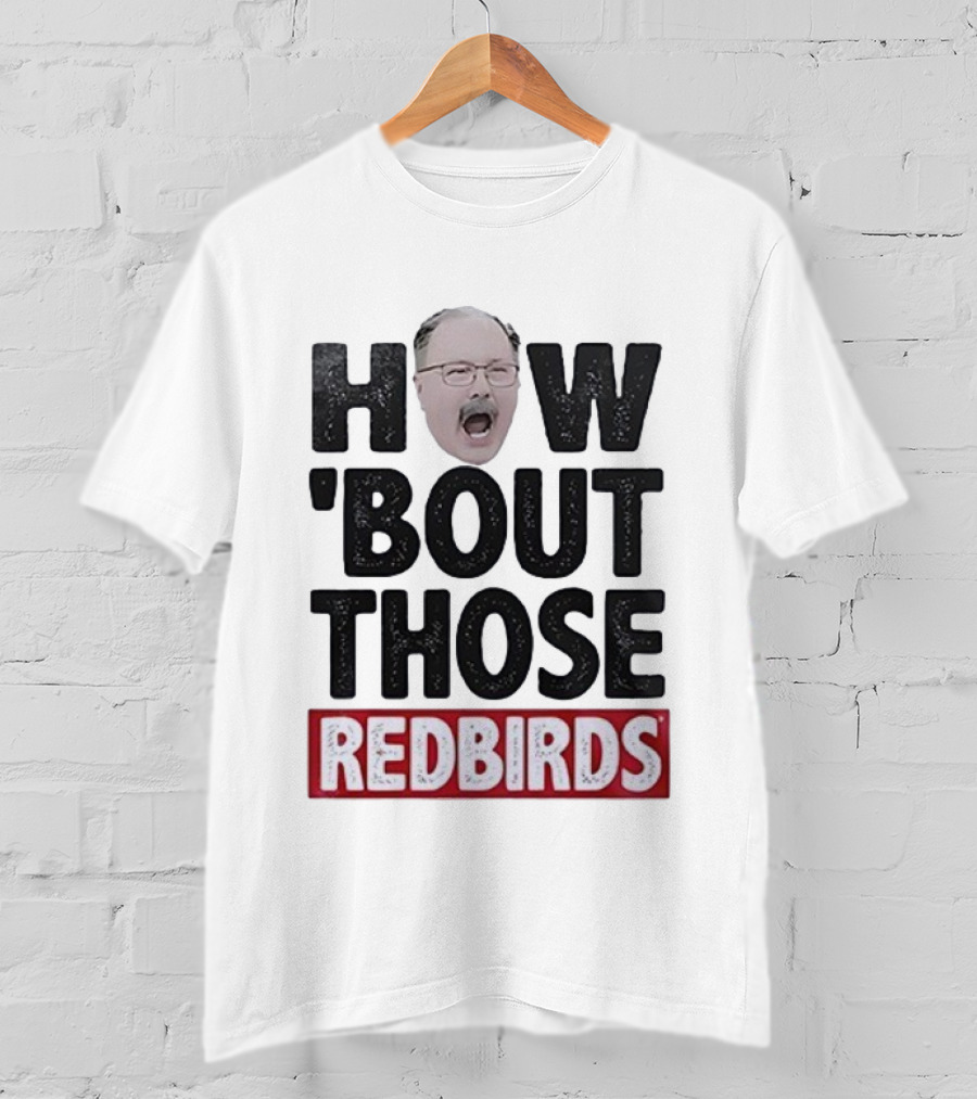 Illinois State Redbirds How ’Bout Those Redbirds Coach Enthusiasm T-Shirt