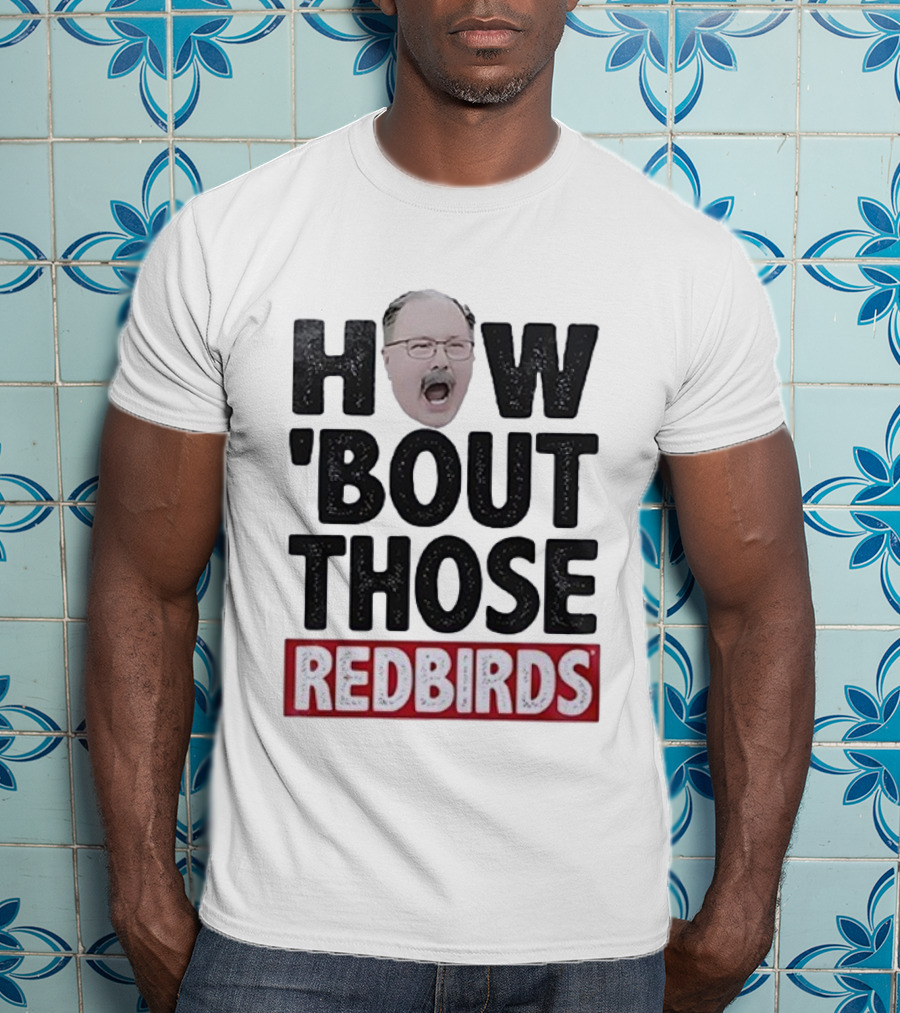 Illinois State Redbirds How ’Bout Those Redbirds Coach Enthusiasm T-Shirt