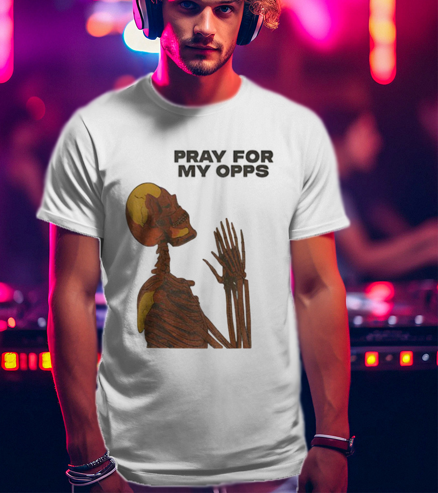 Pray For My Opps Skeleton Skull Matthew T-Shirt