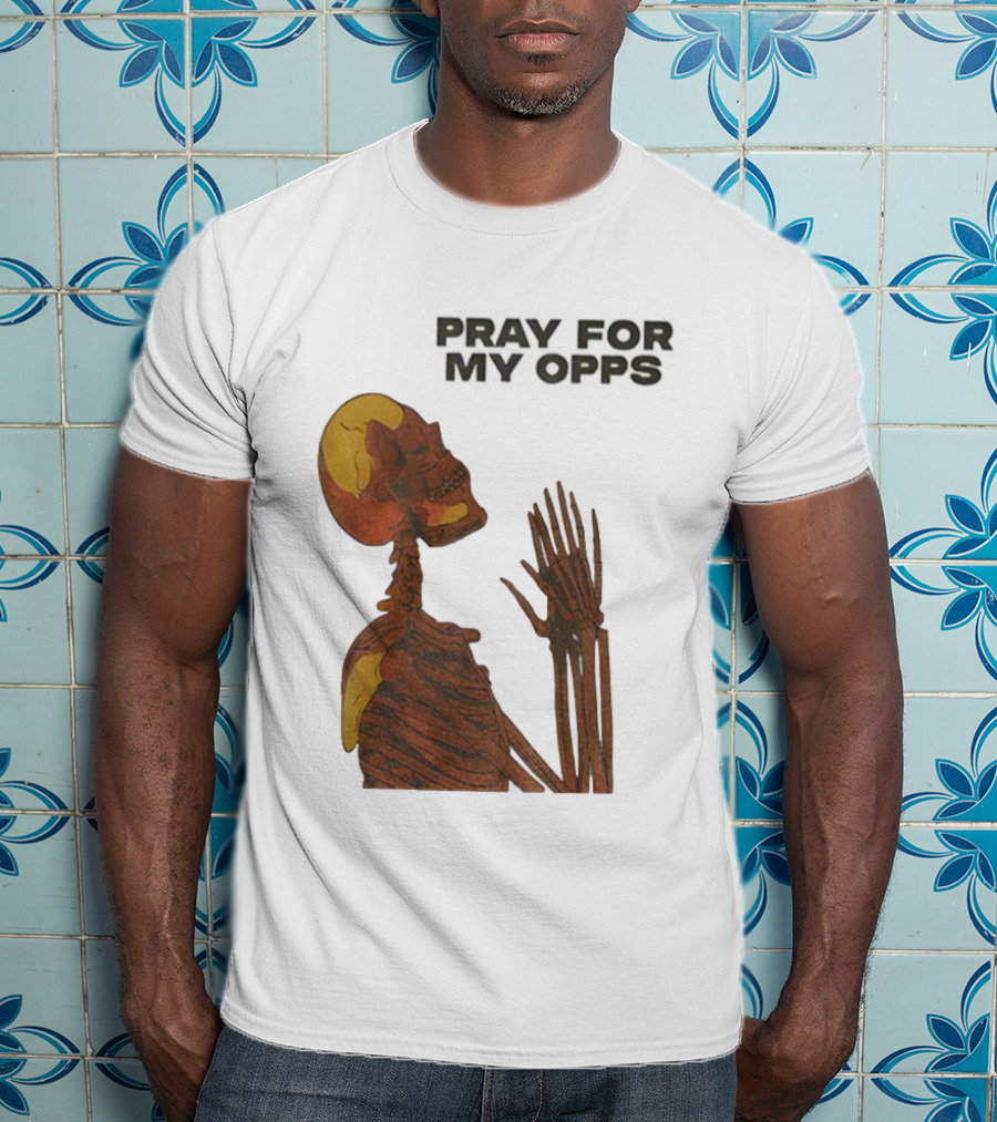Pray For My Opps Skeleton Skull Matthew T-Shirt