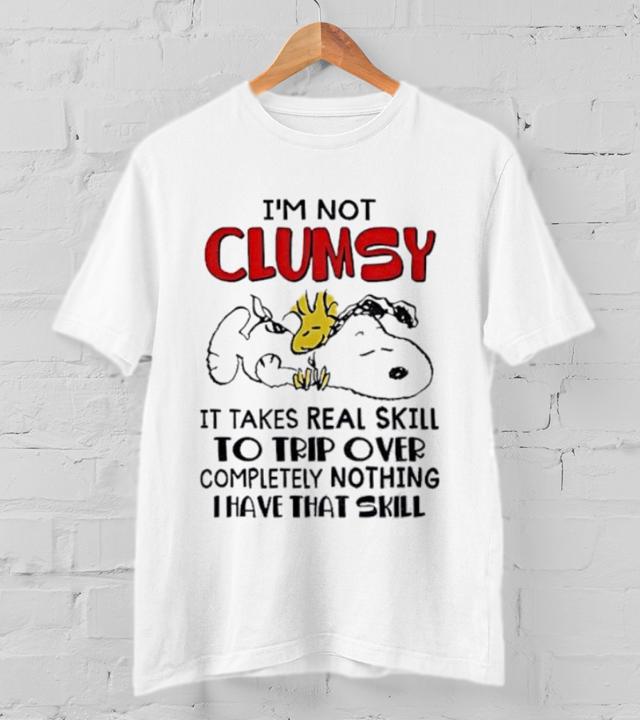 I'm Not Clumsy It Takes Real Skill To Trip Over Completely Nothing I Have That Skill Snoopy Woodstock T-Shirt