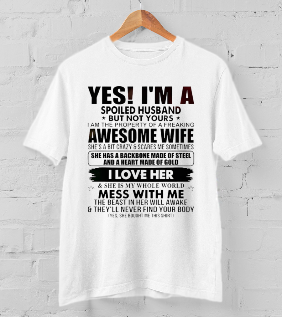 Yes I'm A Spoiled Husband Not Yours Property Of Awesome Wife Heart Of Gold Love Her Christmas T-Shirt