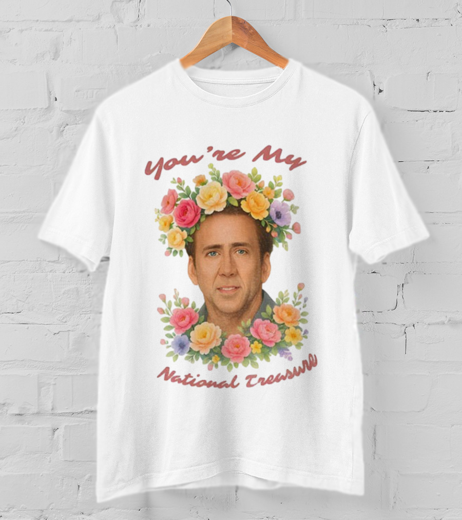 You're My National Treasure Nicolas Cage Floral Crown T-Shirt
