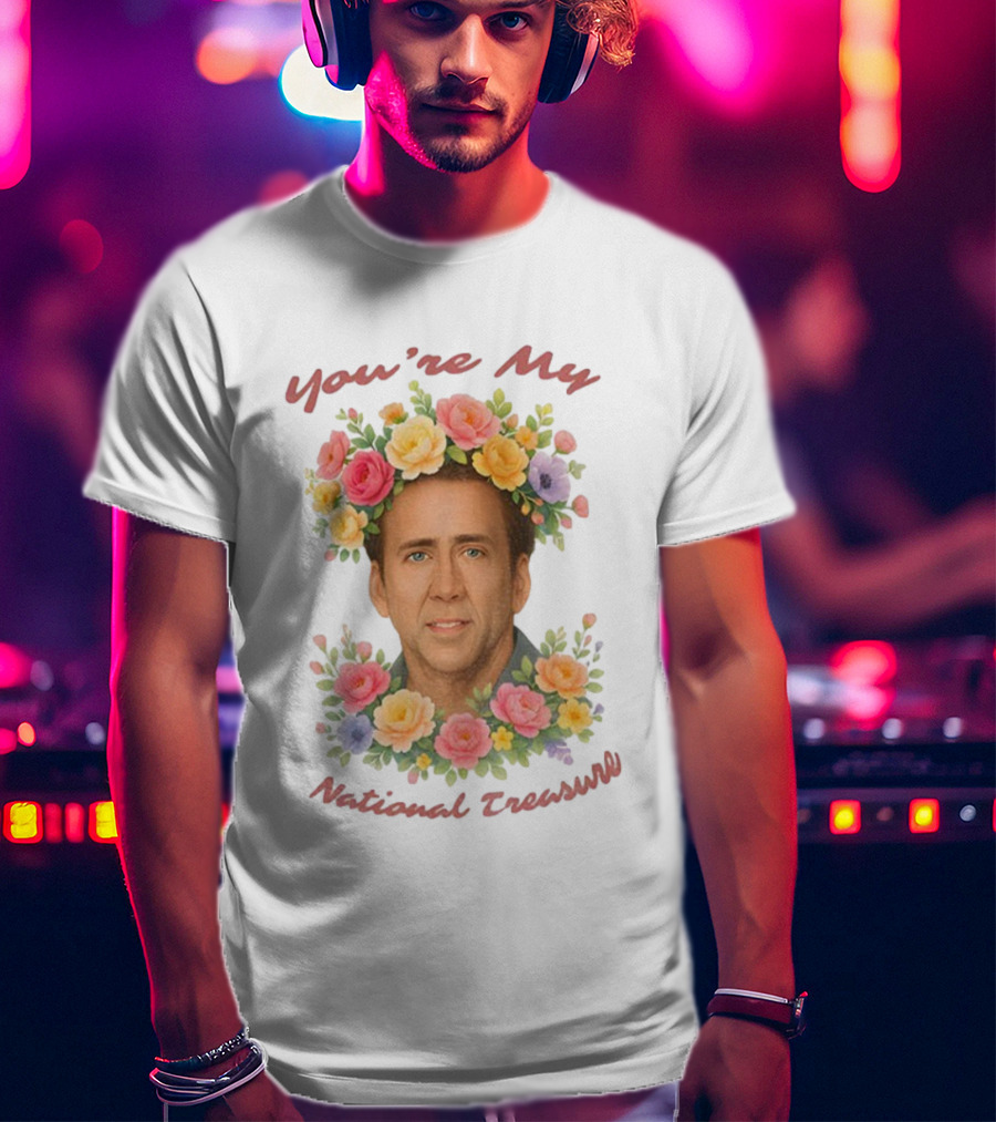 You're My National Treasure Nicolas Cage Floral Crown T-Shirt