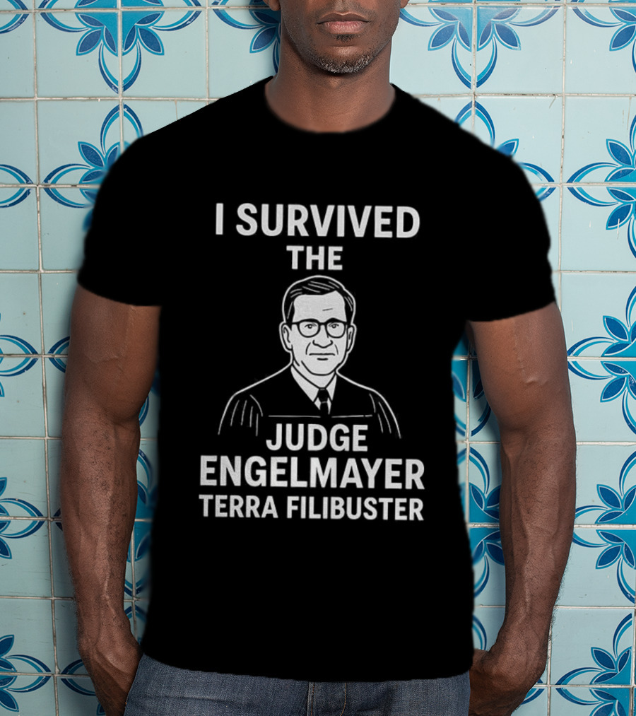 I Survived The Judge Engelmayer Terra Filibuster Iconic Reference T-Shirt
