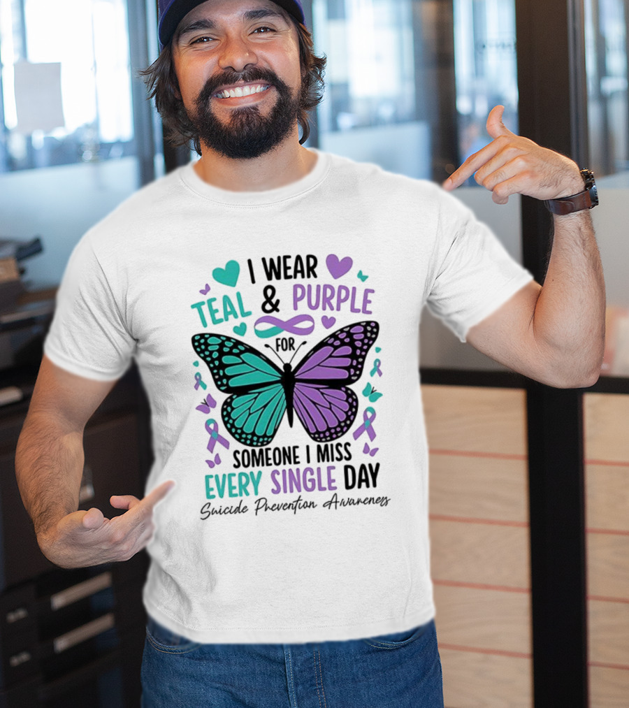 I Wear Teal And Purple Butterfly Ribbon For Someone I Miss Every Single Day T-Shirt