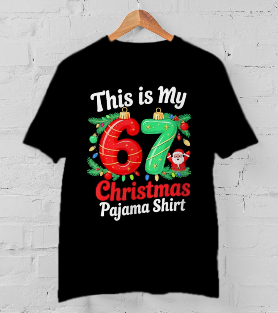 This Is My 67 Christmas Pajama Santa Claus T-Shirt