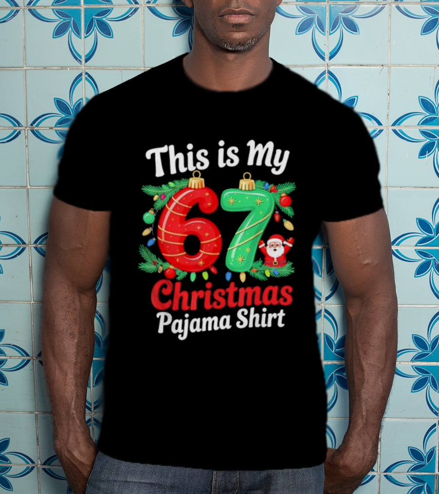 This Is My 67 Christmas Pajama Santa Claus T-Shirt
