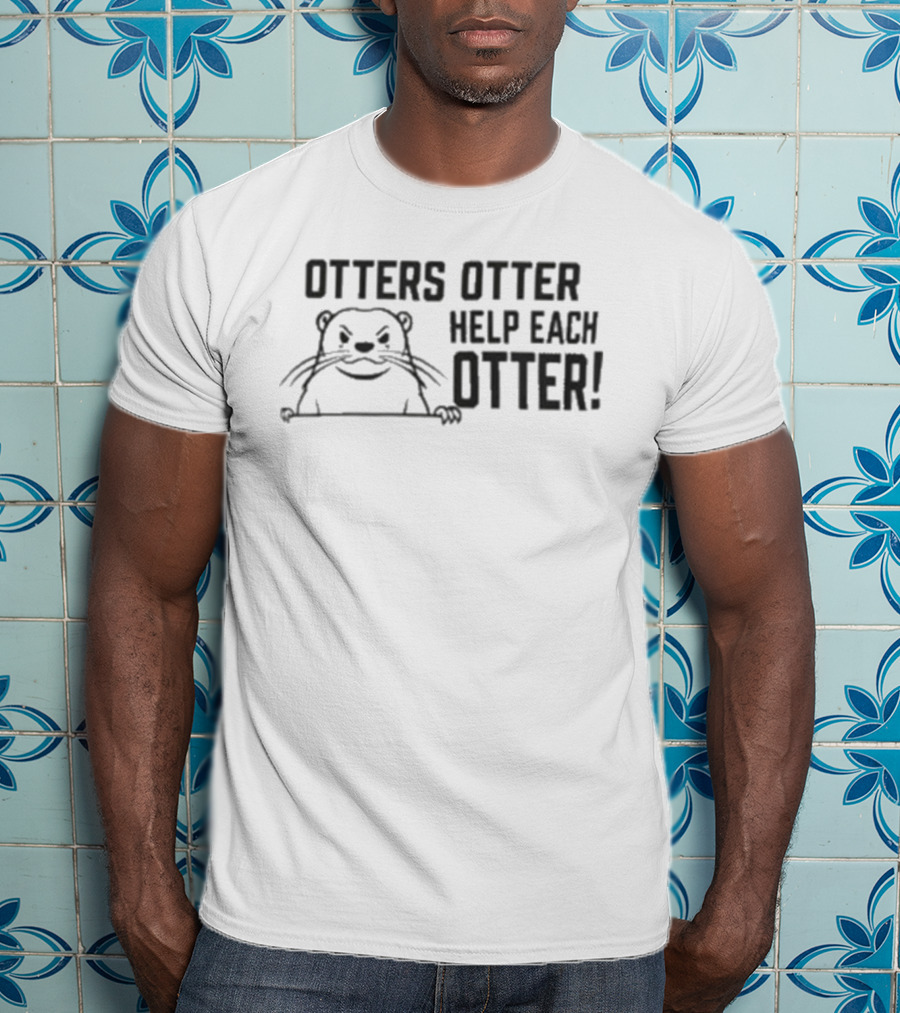 Otters Otter Help Each Otter Cute Otter Drawing T-Shirt