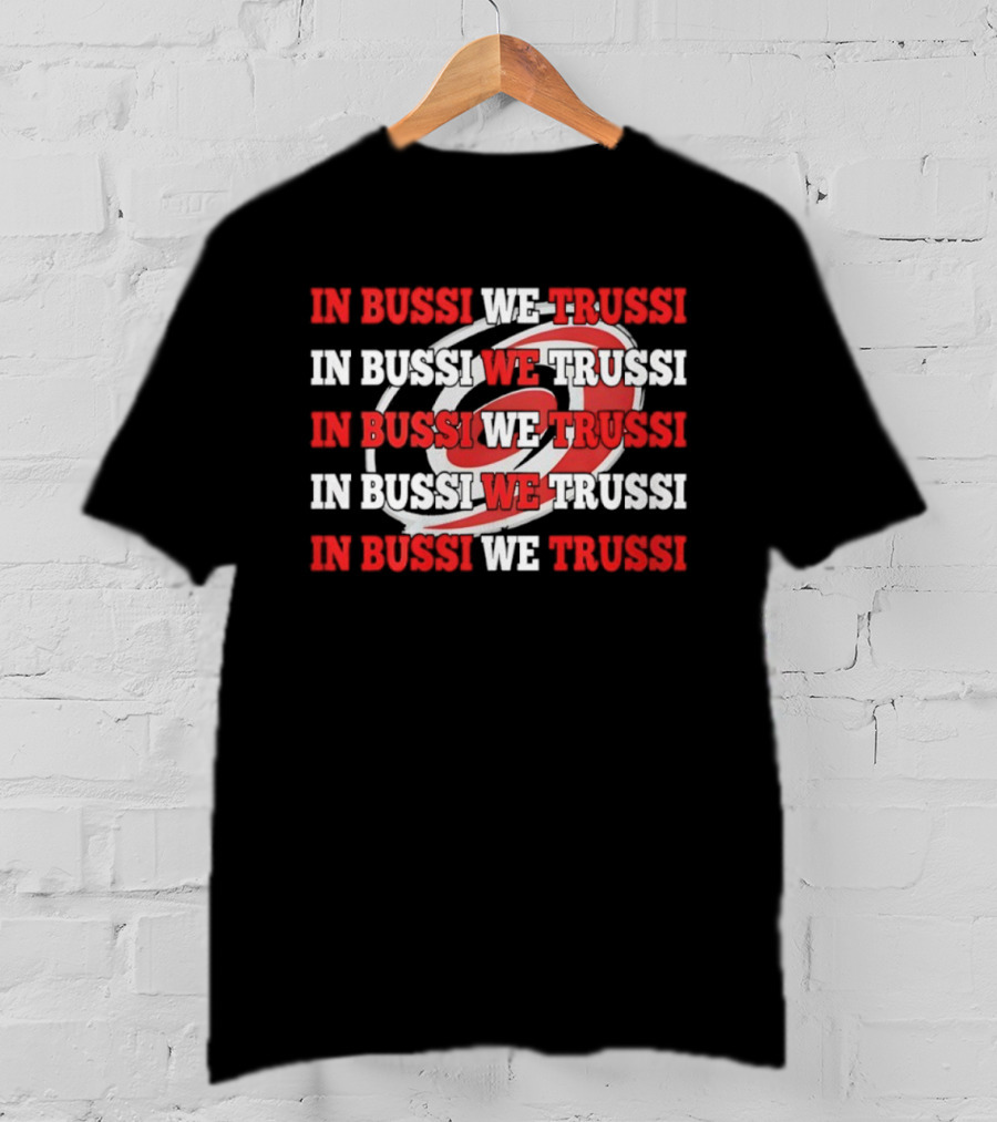 Carolina Hurricanes In Bussi We Trussi Hockey T-Shirt