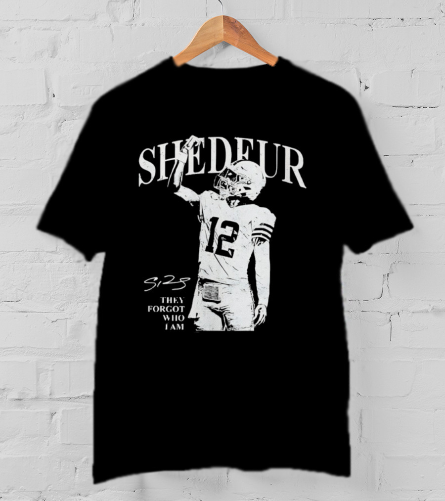 Shedeur Sanders 12 Cleveland Browns Football They Forgot Who I Am S2S T-Shirt