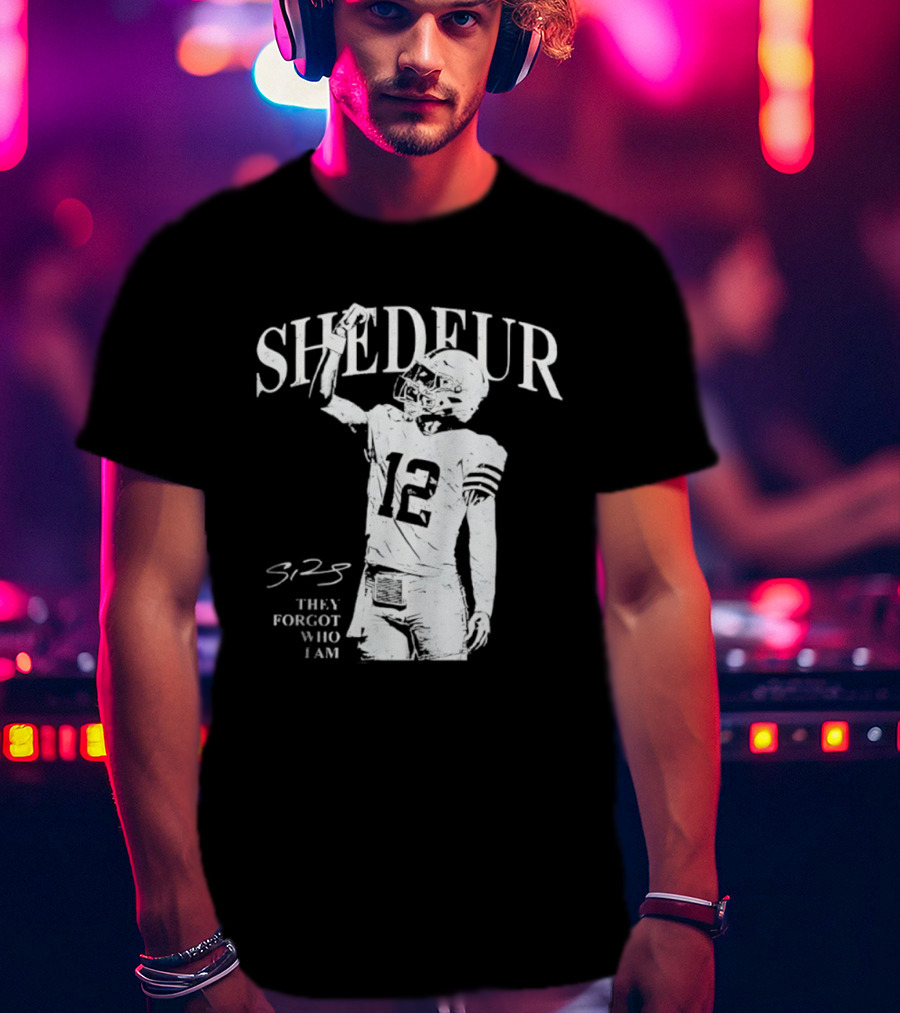 Shedeur Sanders 12 Cleveland Browns Football They Forgot Who I Am S2S T-Shirt