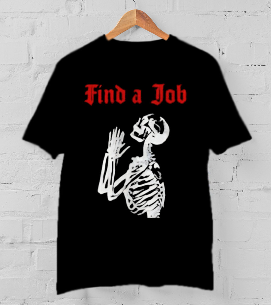 Find A Job Skeleton Vintage Humor T-Shirt