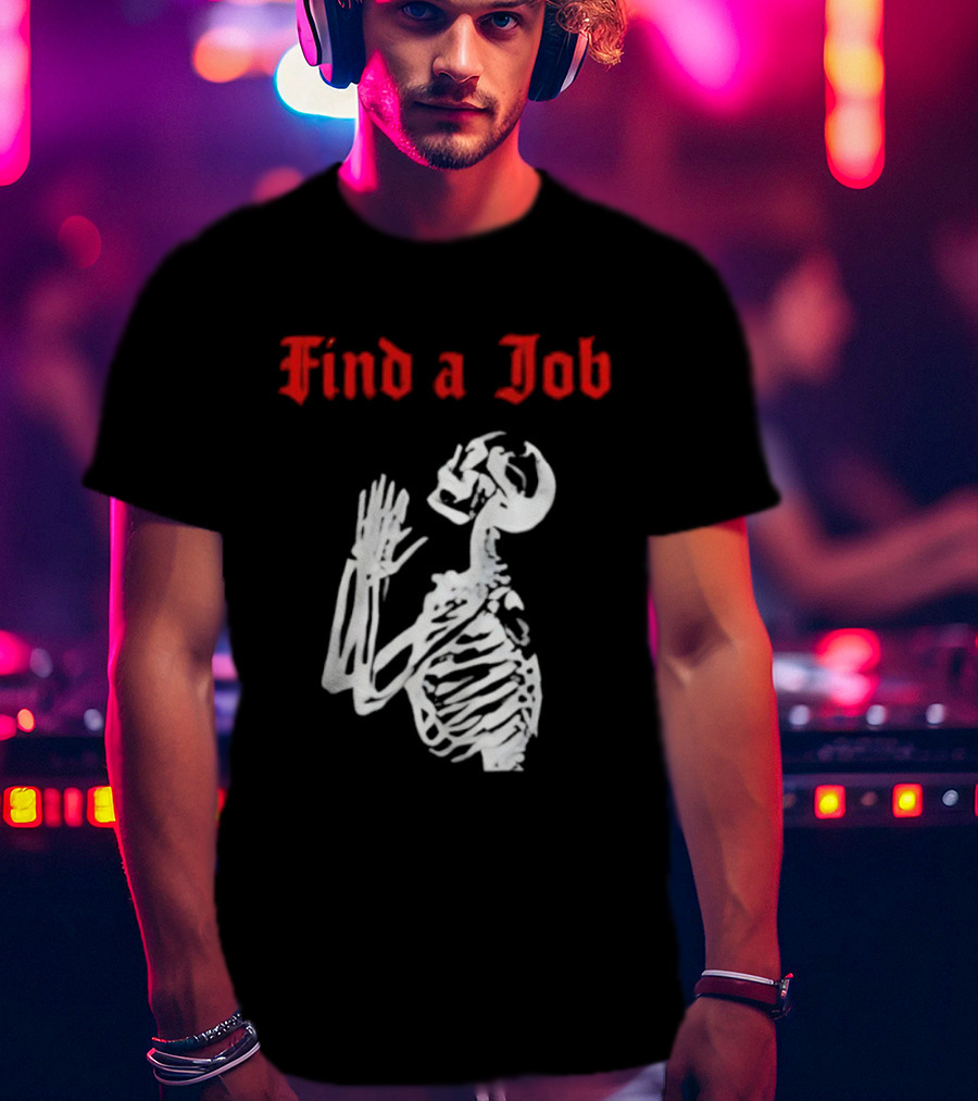 Find A Job Skeleton Vintage Humor T-Shirt