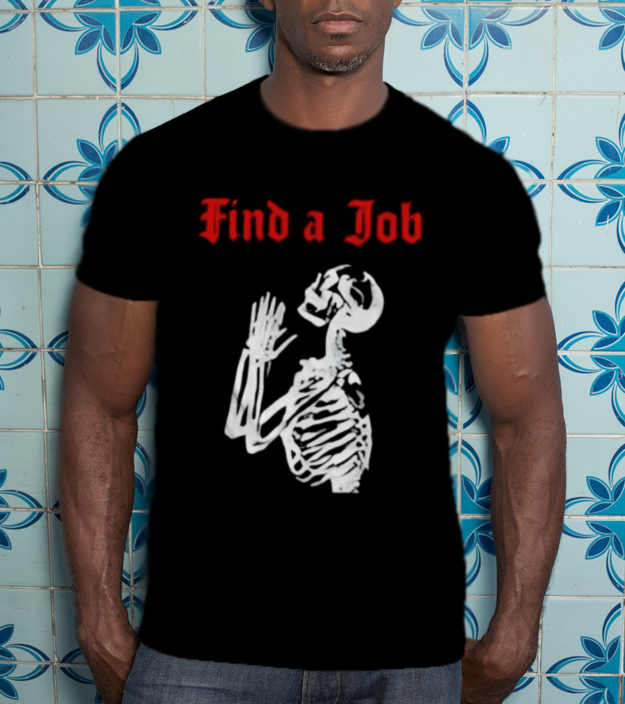 Find A Job Skeleton Vintage Humor T-Shirt