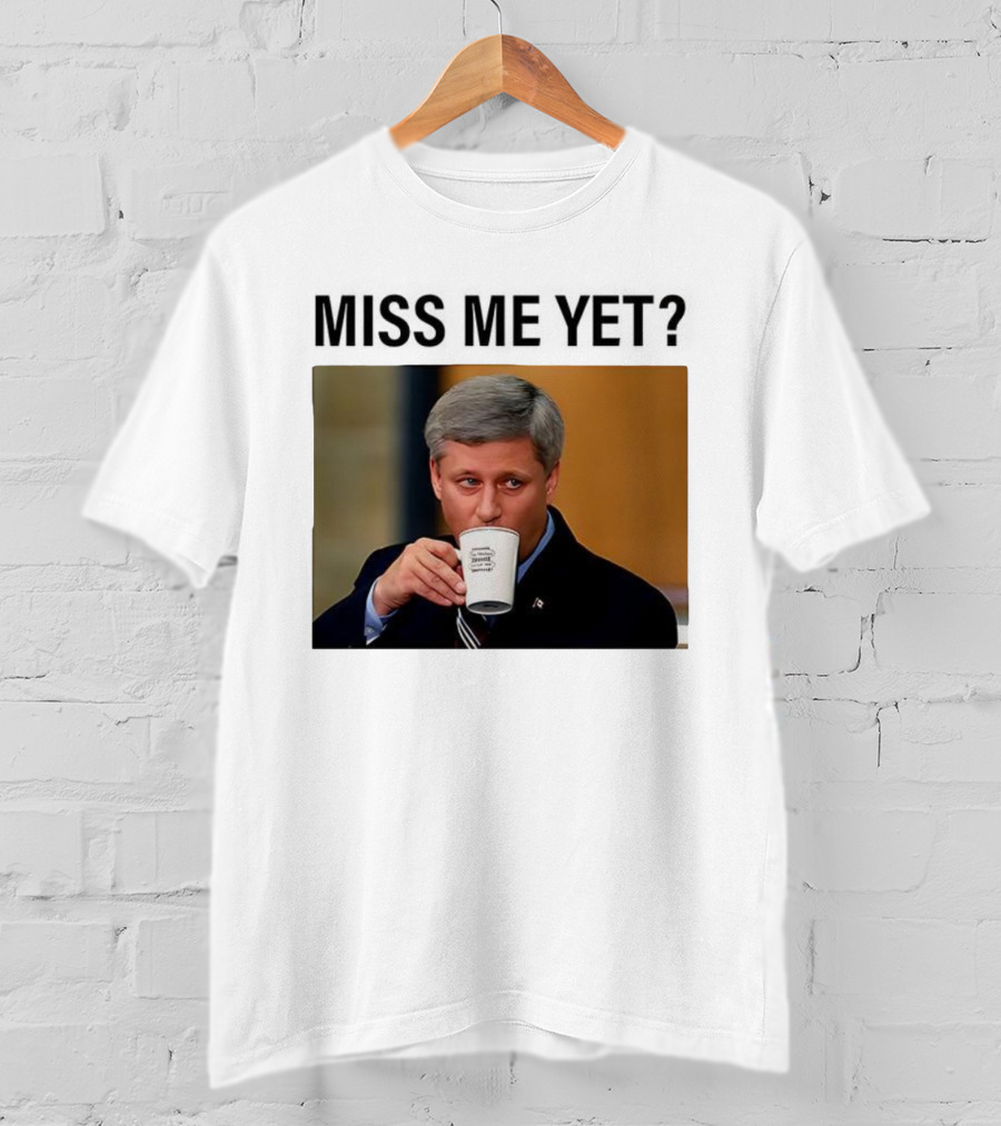 Stephen Harper Miss Me Yet Coffee T-Shirt