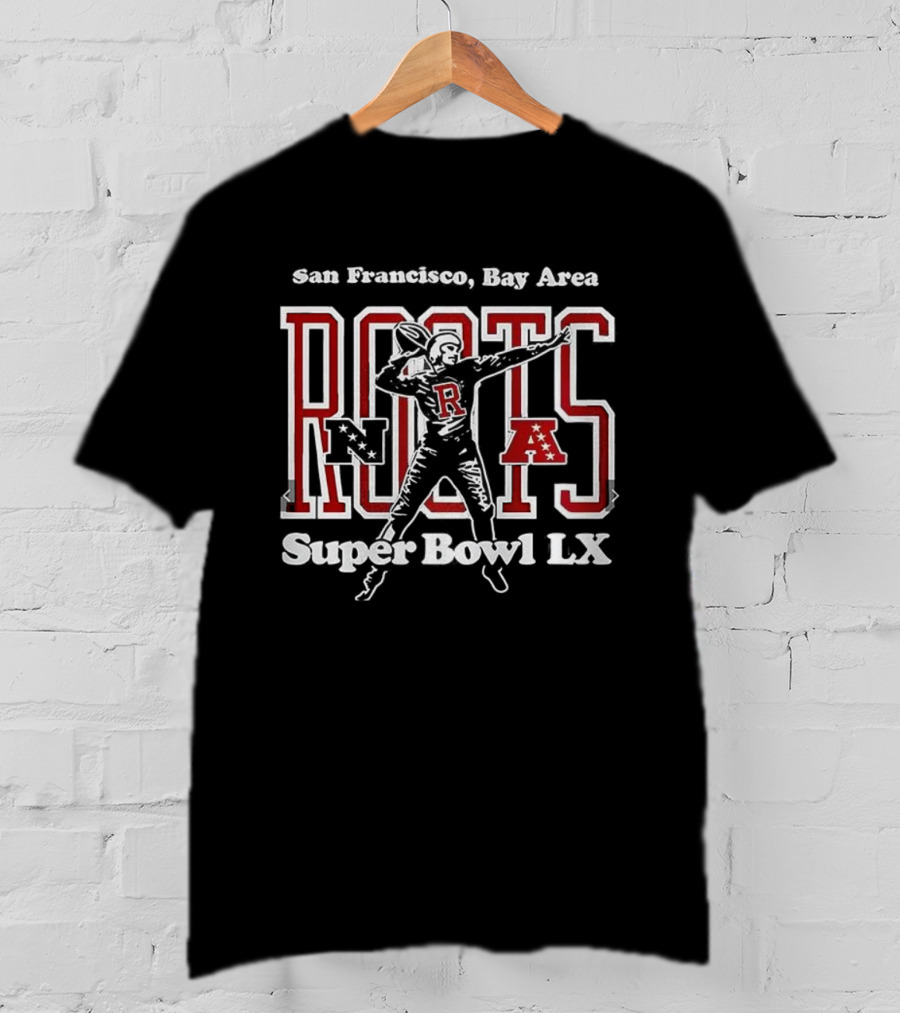 San Francisco Bay Area Roots Super Bowl LX T-Shirt