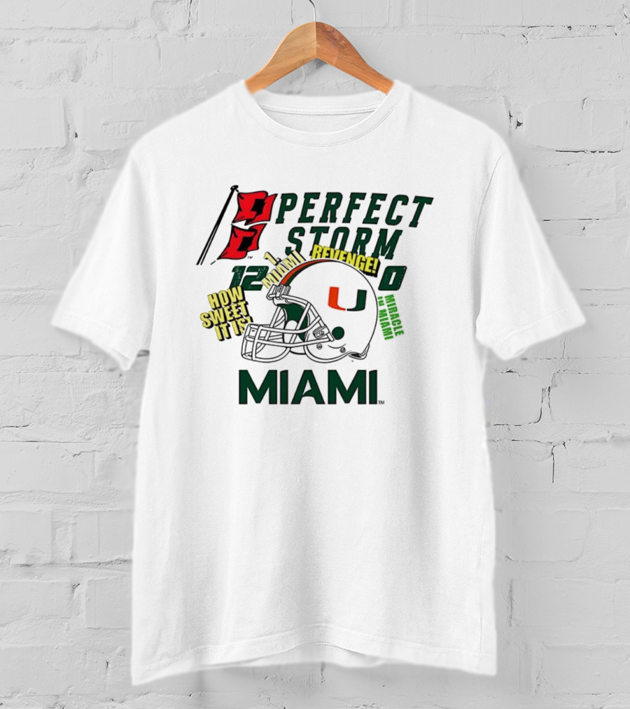 Miami Hurricanes Perfect Storm How Sweet It Is Revenge Helmet 12-0 T-Shirt