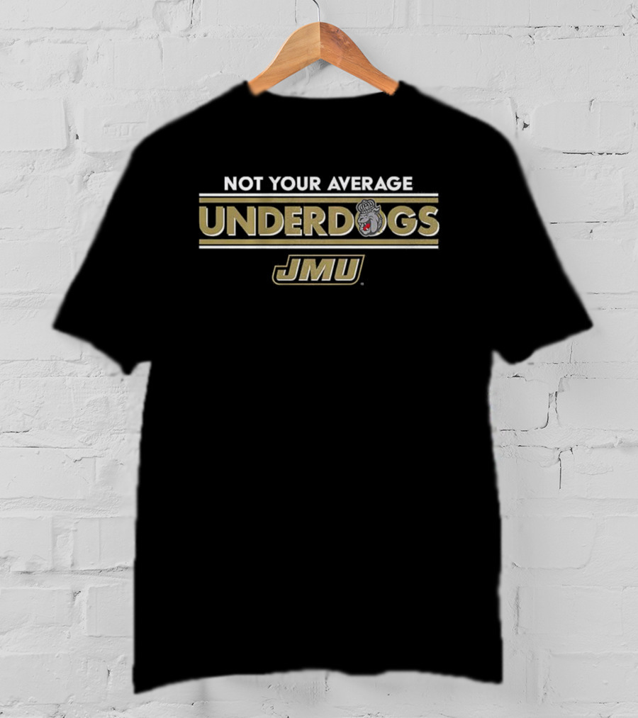 JMU Not Your Average Underdogs Football T-Shirt