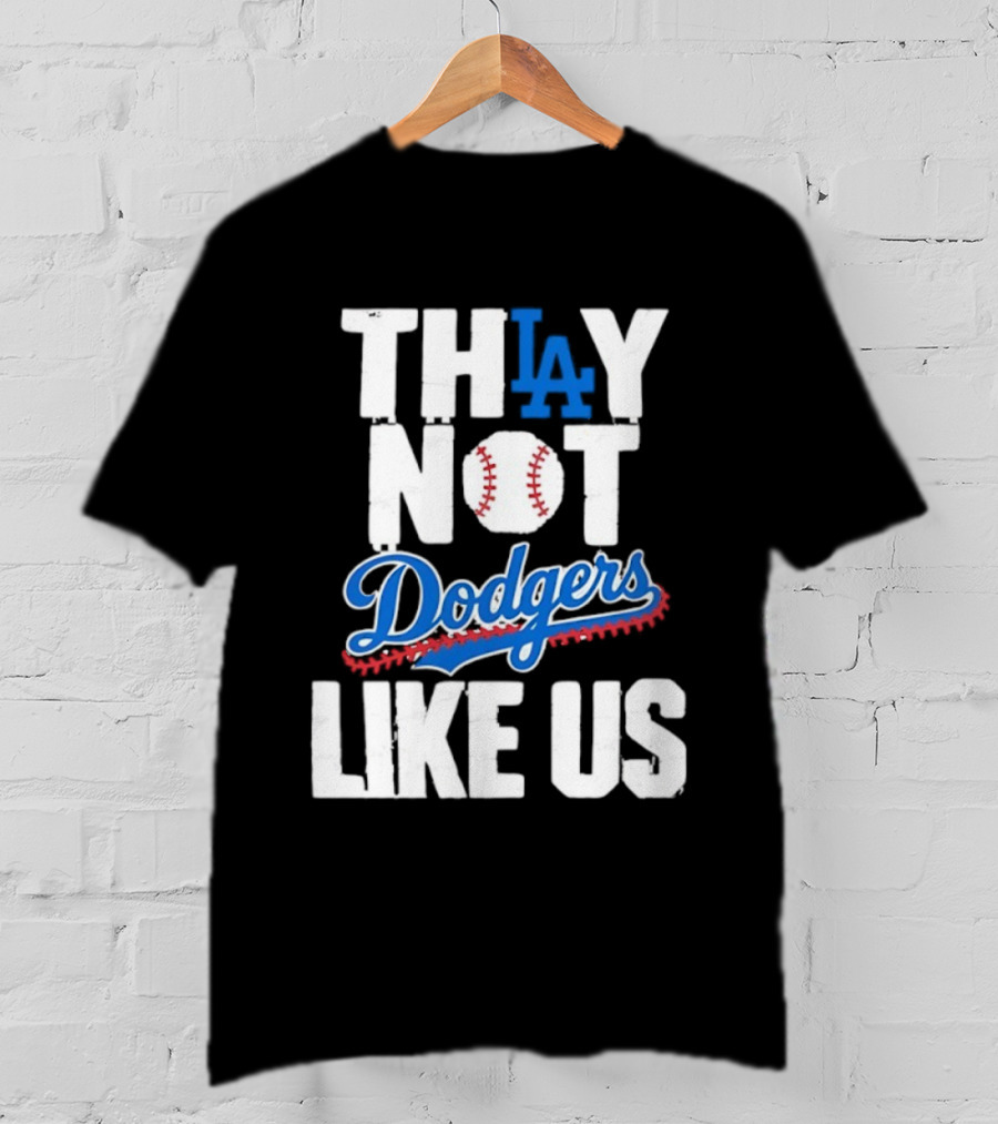 Los Angeles Dodgers Champions Back To Back 2025 They Not Like Us T-Shirt