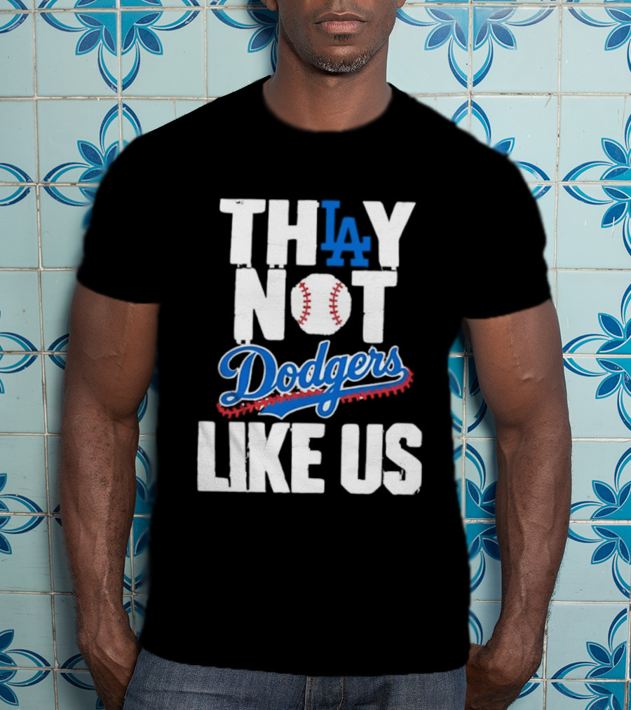 Los Angeles Dodgers Champions Back To Back 2025 They Not Like Us T-Shirt