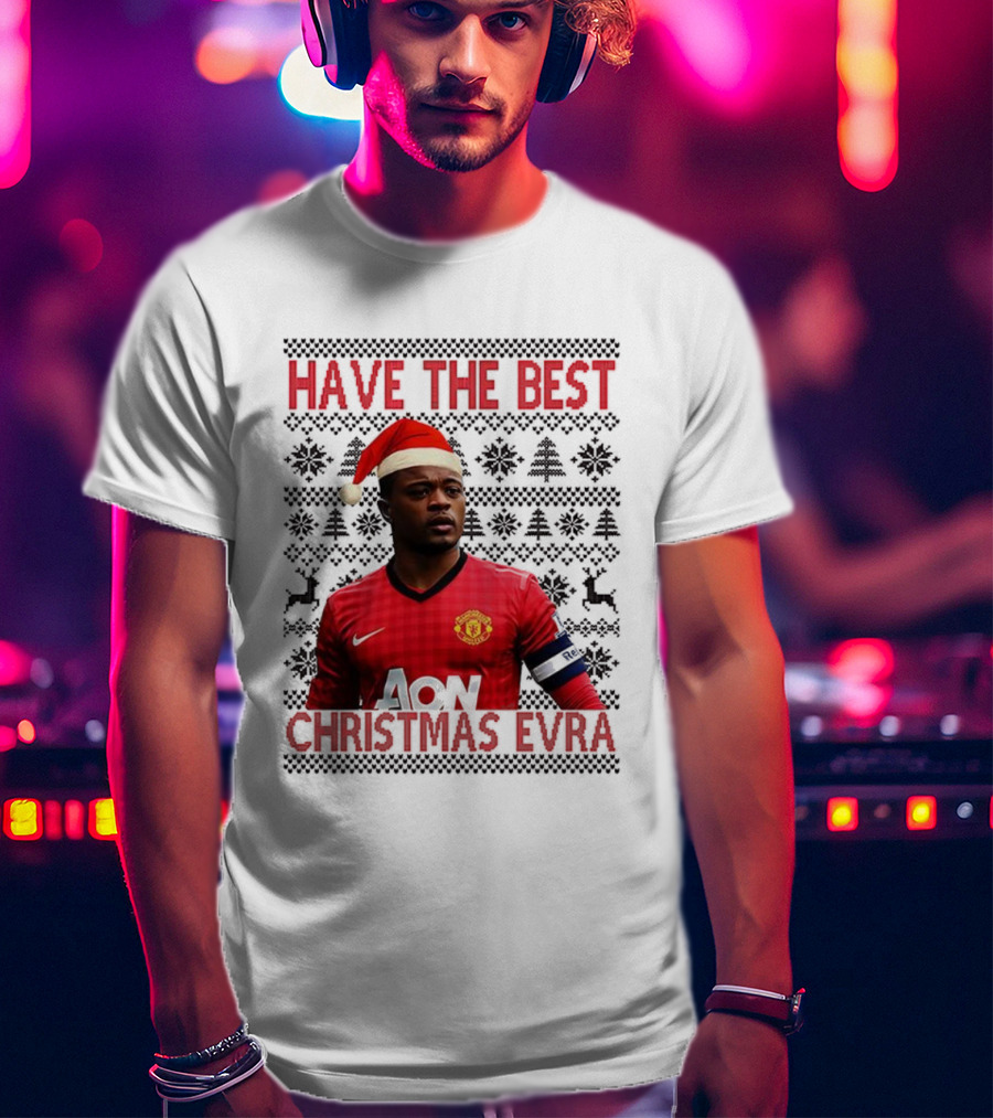 Have The Best Christmas Evra Manchester United Ugly Xmas Santa Hat Football Player T-Shirt