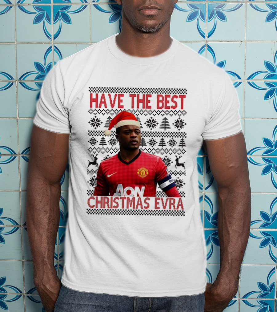 Have The Best Christmas Evra Manchester United Ugly Xmas Santa Hat Football Player T-Shirt