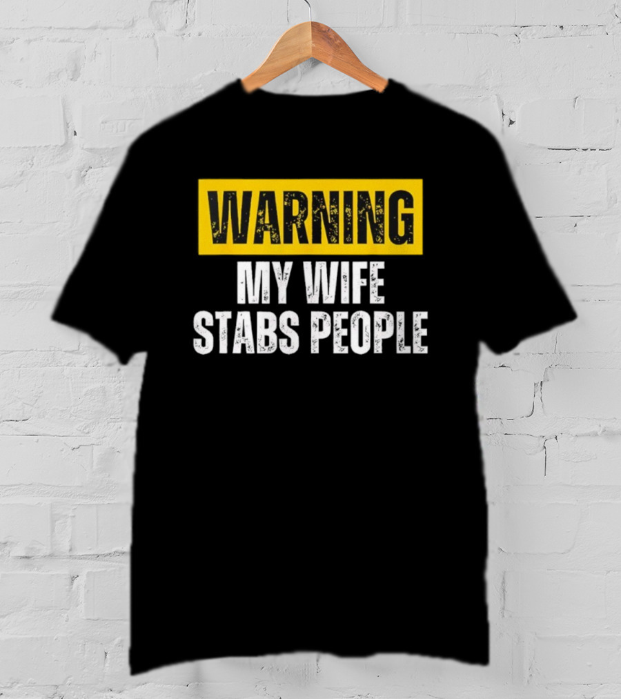 Warning My Wife Stabs People Vintage T-Shirt